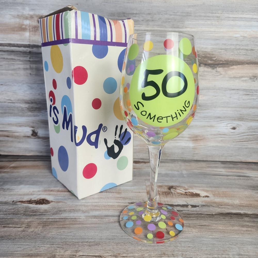 Our Name is Mud 50 Something Wine Glass Goblet 12oz Polka Dot Enesco 4015472